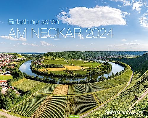 Einfach nur schön | Am Neckar 2024: Kalender von Oertel + Spörer